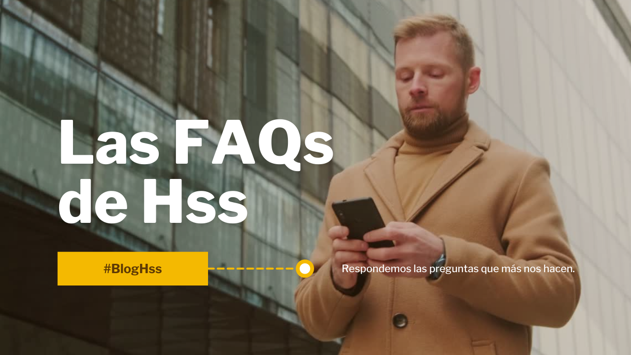 Las FAQs de HSS. Respondemos tus dudas más frecuentes aquí